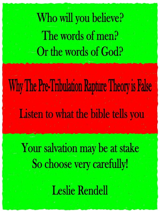 Title details for Why the Pre-Tribulation Rapture Theory Is False by Leslie Rendell - Available